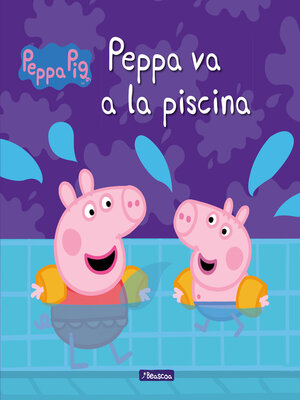 cover image of Peppa Pig. Un cuento--Peppa va a la piscina